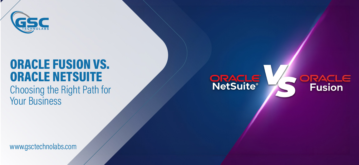 oracle fusion vs oracle netsuit from gsc technolabs